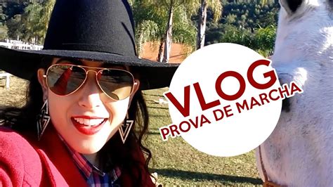 Vlog Prova De Marcha Por Gabriela Gobo Blog Jeito De Cowboy Youtube