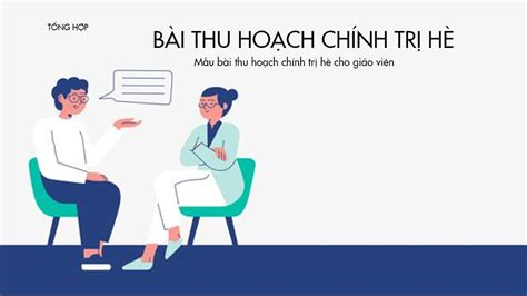 10 mẫu thu hoạch chính trị hè cho giáo viên năm 2023 phần 1