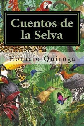 Libro De Horacio Quiroga Cuentos De La Selva