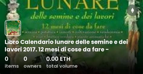 Libro Calendario Lunare Delle Semine E Dei Lavori Mesi Di Cose