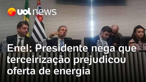 Ap S Apag O Em Sp Presidente Da Enel Nega Que Terceiriza O Prejudicou