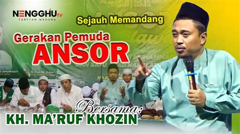 Ceramah Kh Ma Ruf Khozin Satu Abad Nahdlatul Ulama Ansor Gapura