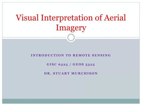 Ppt Visual Interpretation Of Aerial Imagery Powerpoint Presentation