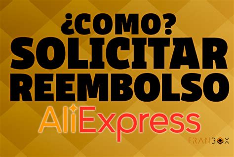 Reembolso Aliexpress C Mo Funciona El Reembolso De Aliexpress