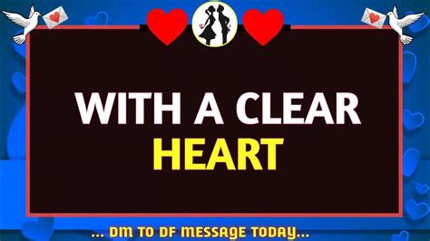 Dm To Df With A Clear Heart Very Specific Message Divine