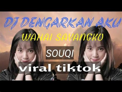 Dj Dengarkan Aku Wahai Sayangku Souqi Viral Tiktok Youtube