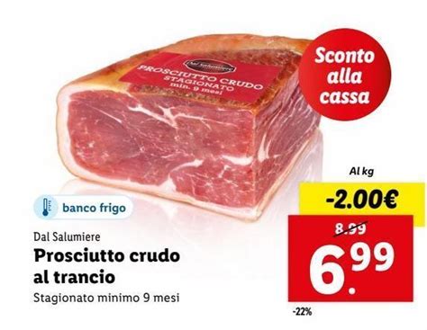 Offerta Prosciutto Crudo Al Trancio Nel Volantino Di Lidl