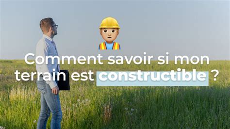 Comment Savoir Si Mon Terrain Est Constructible Le Journal De L