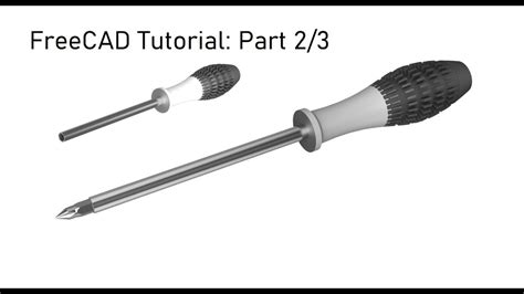 Freecad Tutorial Part 23 Creation The Handle Model Of Screwdriver