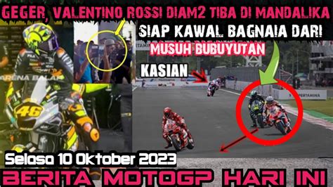 Gemparberita Terkini Motogpvalentino Rossi Tiba Di Mandalika