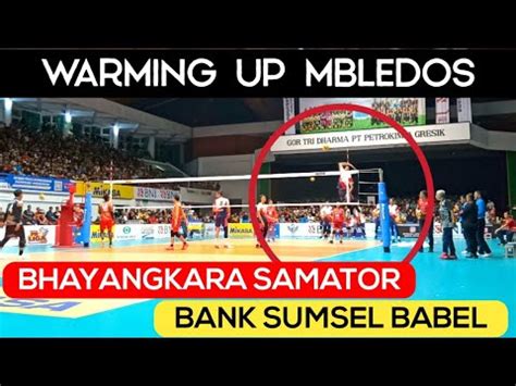 Warming Up BHAYANGKARA SAMATOR Vs BANK SUMSEL BABEL Putaran Kedua