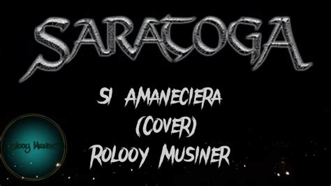 Si Amaneciera Saratoga Cover Rolooy Musiner Musiktober 19 YouTube