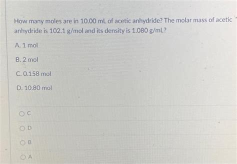 Solved How Many Moles Are In 10 00 ML Of Acetic Anhydrid