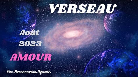 Verseau ♒️ Amour Aout 2023 🔮🎀 Rupture Salvatrice Passion Menant