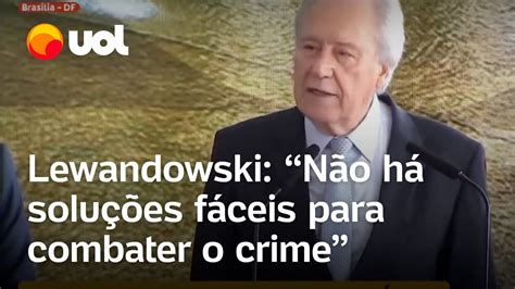 Posse De Lewandowski N O H Solu Es F Ceis Para Combate Ao Crime