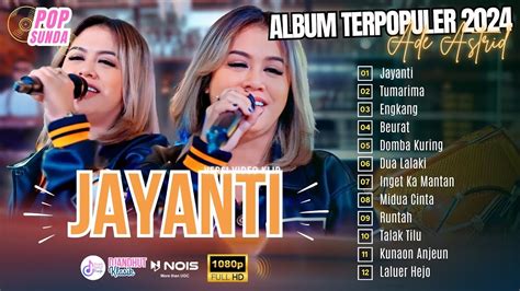 Full Album Ade Astrid Jayanti Tumarima Engkang Playlist Pop