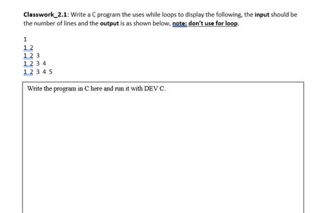 Solved Classwork21 Write C Program Uses Loops Display Following Input Number Lines Output