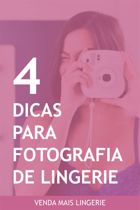 4 Dicas Para Fotografia De Lingerie Venda Mais Lingerie