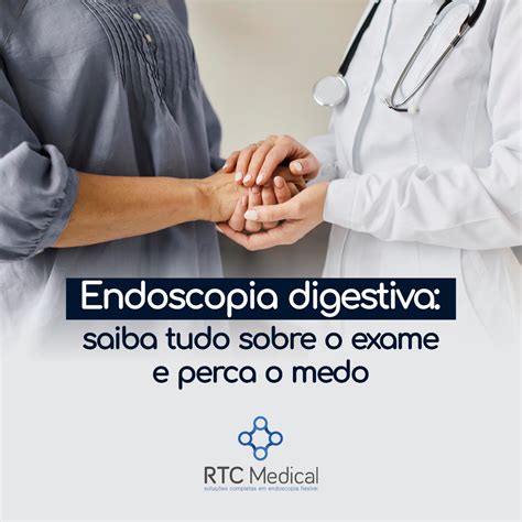 Saiba Tudo Sobre Endoscopia Digestiva Rtc Medical Confira A An Lise