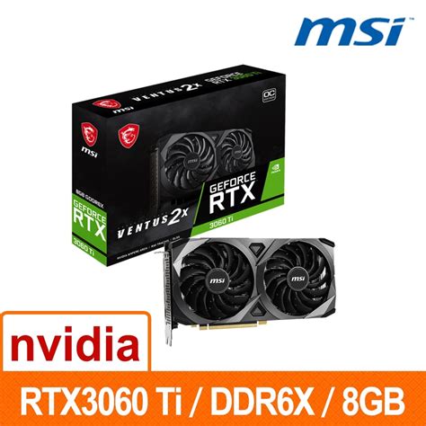 微星msi Rtx 3060 Ti Ventus 2x 8gd6x Oc Pcie顯示卡 Rtx 30系列 Yahoo奇摩購物中心