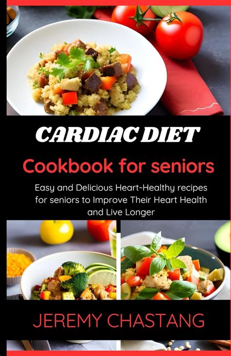 Cardiac Diet Cookbook For Seniors Easy And Delicious Heart Healthy