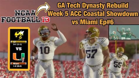 Ncaa Football 13 Ga Tech Dynasty Rebuild Week 5 Acc Coastal Showdown Vs