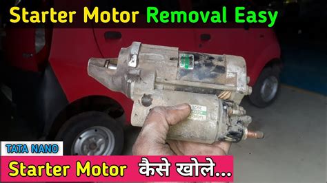 Starter Motor Removal And Refitting Tata Nano Ballubhai Nt YouTube