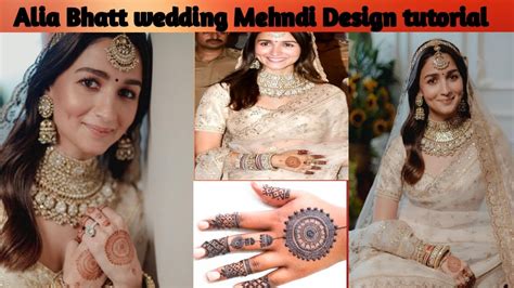 Alia Bhatt Wedding Mehndi Designcomplete Tutorialindian Actress Aliya Bhatt