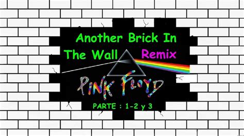 Pink Floyd Another Brick In The Wall Remix Parte 1 2 Y 3 Dj Tony