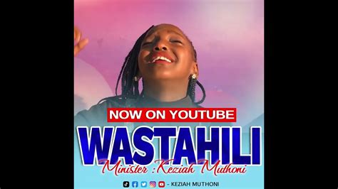 Keziah Muthoni Wastahili Official Music Video Trailer Youtube