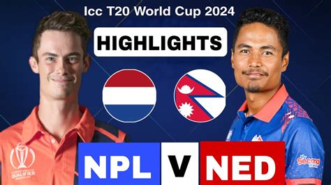 Nepal Vs Netherland Highlights Icc T World Cup Th Match