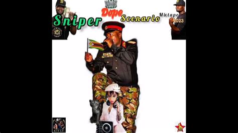 Sniper Dope Scenario Mixtape Youtube