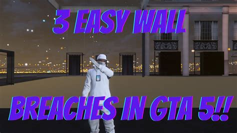 3 EASY WALL BREACHES IN GTA 5 YouTube