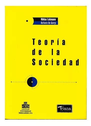 Teoría De La Sociedad Niklas Luhmann Y Raffaele De Giorgi Envío Gratis