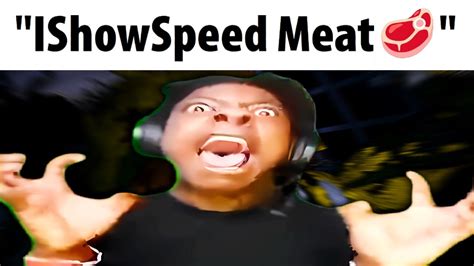 IShowSpeed Meat 🥩 - YouTube