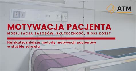 Najskuteczniejsze Metody Motywacji Pacjent W W S U Bie Zdrowia