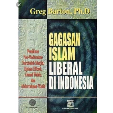 Buku Gagasan Islam Liberal Di Indonesia Pemikiran Neo Modernisme