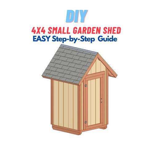 4x4 Small Outdoor Garden Storage Shed Build Plans Diy Easy Woodworking Project Plans For Garden