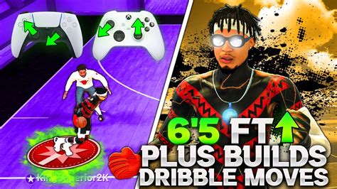 Nba 2k22 Best Dribble Moves And Sigs For 65 Ft And Taller Builds Dribble