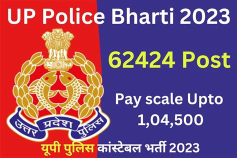 UP Police Bharti 2023 62424 Post Pay scale Upto 1 04 500 यप पलस