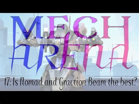 Mech Arena 17 6 Nomad 6 Graviton Beams 10 MASSACRE YouTube