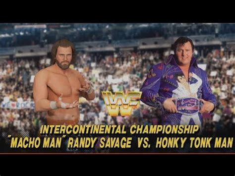 Jan Wwf The Honky Tonk Man Vs Randy Savage Wwe K Youtube