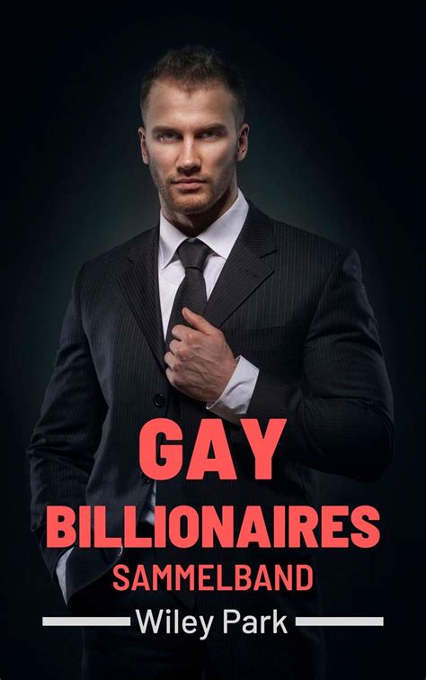Gay Billionaires Von Wiley Park EBook