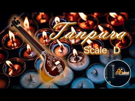 Tanpura Scale D Drone Tanpura Sound Minute Youtube