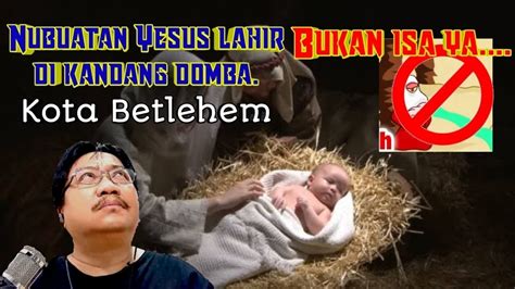 NUBUAT YESUS LAHIR DI KANDANG DOMBA DI KOTA BETLEHEM EFRATA YouTube