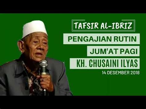 KH CHUSAINI ILYAS Pengajian Rutin Jum At Pagi Tafsir Al Ibriz 14 12