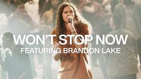 Won't Stop Now feat. Brandon Lake | Live | Elevation Worship ...