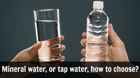 Mineral Water Or Tap Water How To Choose Perfect