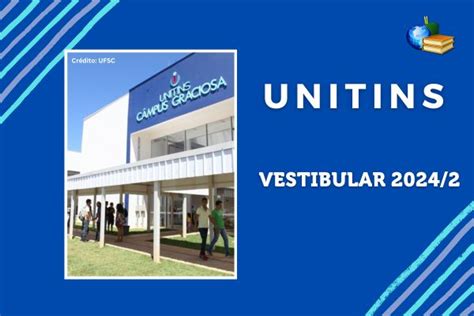 Unitins Vestibular 20242 Prazo De Inscrição Está Aberto