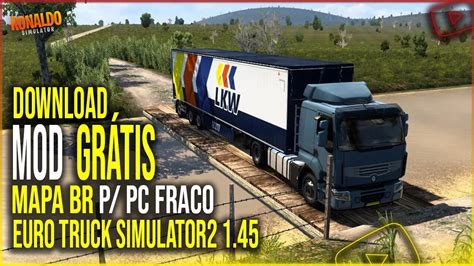 Mapa Brasileiro Para Pc Fraco Mais Leve Do Euro Truck Simulator